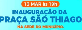  Prefeitura inaugura Praça São Thiago no próximo dia 13