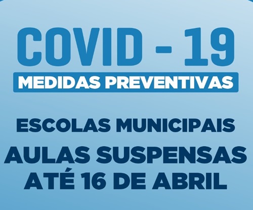  Covid-19: Secretaria Municipal de Saúde mantém suspensão das aulas nas escolas municipais e eventos até 16 de abril