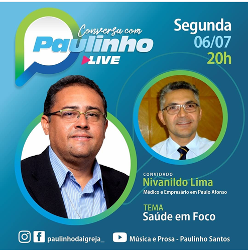  Na Live ‘CONVERSA COM PAULINHO’, Dr. Nivanildo é o convidado para falar sobre o tema Saúde em Foco