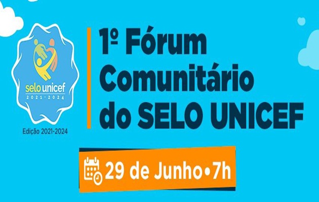  1º Fórum Comunitário do Selo UNICEF (Edição 2021-2024)