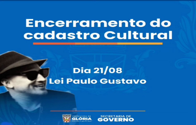  Coordenação de Cultura, avisa que dia 21 encerra os cadastros de fazedores de cultura e artistas do município de Glória