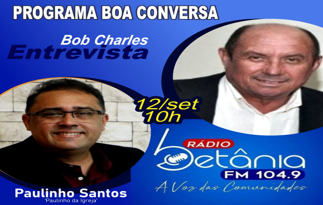  Programa *Boa Conversa* na rádio Betânia FM, 104.9, com Paulinho da Igreja, nesta terça-feira