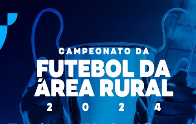  Campeonato de Futebol da Área Rural 2024, terá início no dia 7 de abril