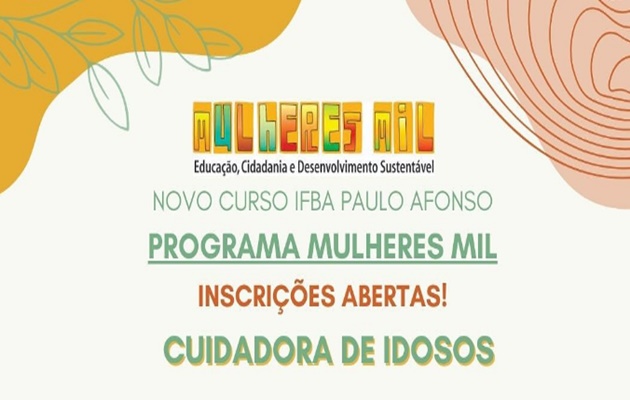  Estão abertas as inscrições para os cursos, Cuidadora de Idosos e Microempreendedora Individual no IFBA de Paulo Afonso