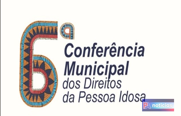  Participe da Etapa Municipal da 6ª Conferência Nacional dos Direitos da Pessoa Idosa no dia 17 de junho