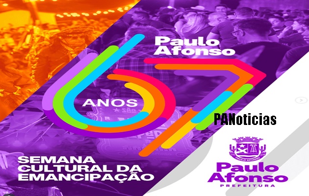  Semana Cultural da Emancipação. Paulo Afonso 67 anos!