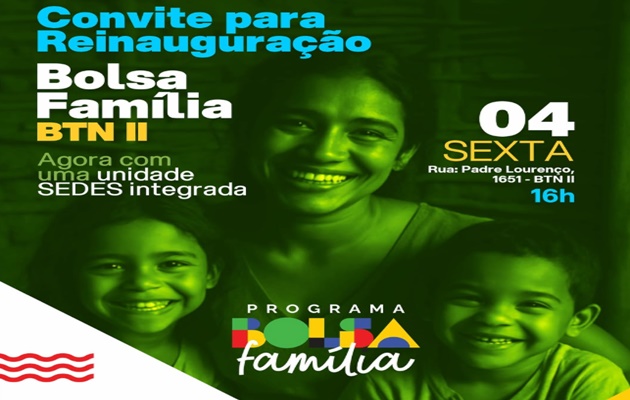  Reinauguração da unidade do Bolsa Família – BTN II, com mais acolhimento e integração!