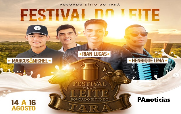  Participem do Festival do Leite no Povoado Sítio do Tará, de 13 a 16 de agosto