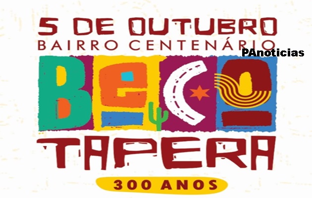  Mais uma edição do Beco da Cultura, no próximo domingo, 5 de outubro, celebra 300 anos da Tapera
