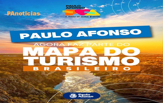  Paulo Afonso é oficialmente classificada como Município Turístico no novo Mapa do Turismo Brasileiro 2025