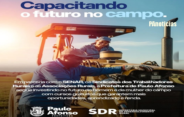  Prefeitura de Paulo Afonso, por meio da Secretaria de Desenvolvimento Rural, investe no homem e mulher do campo