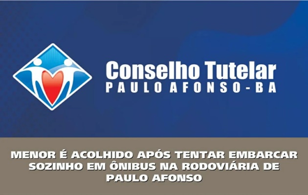  Menor é acolhido após tentar embarcar sozinho em ônibus na rodoviária de Paulo Afonso