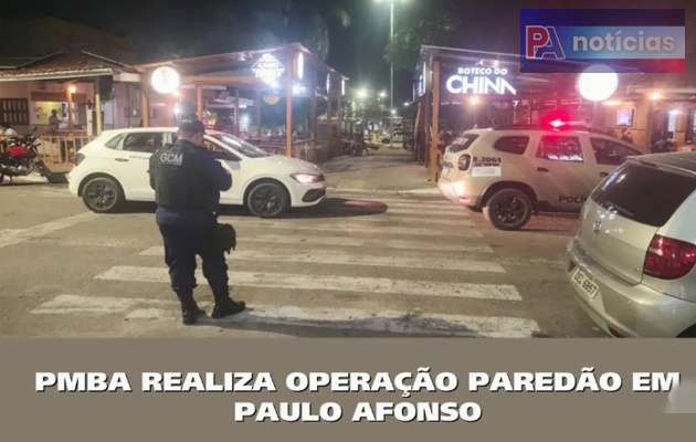  20º Batalhão de Polícia Militar em ação conjunta com a Guarda Civil Municipal realiza Operação Paredão em Paulo Afonso
