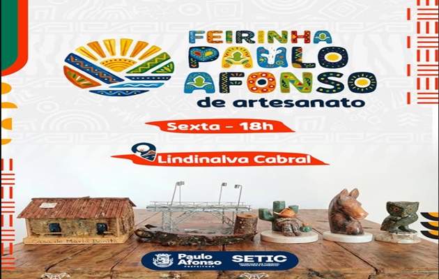  SETIC promove  Feirinha Paulo Afonso de Artesanato  a partir desta sexta-feira,16 na Praça Lindinalva Cabral