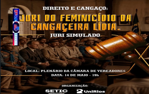  Participe do Júri Simulado – Direito e Cangaço: O Feminicídio da Cangaceira Lídia