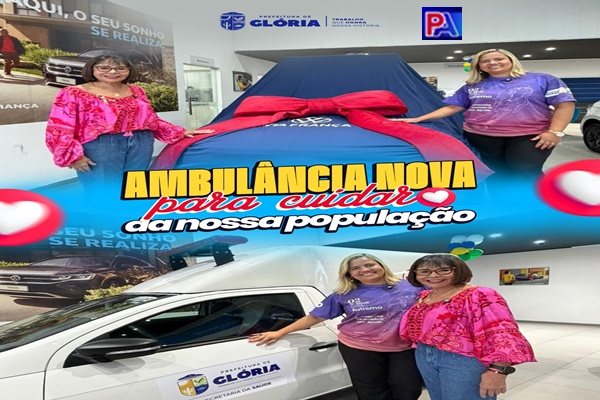  Glória amplia atendimento em saúde com entrega de nova ambulância adquirida com recursos próprios