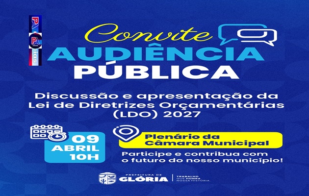  Prefeitura de Glória convida população para Audiência Pública sobre a LDO 2027