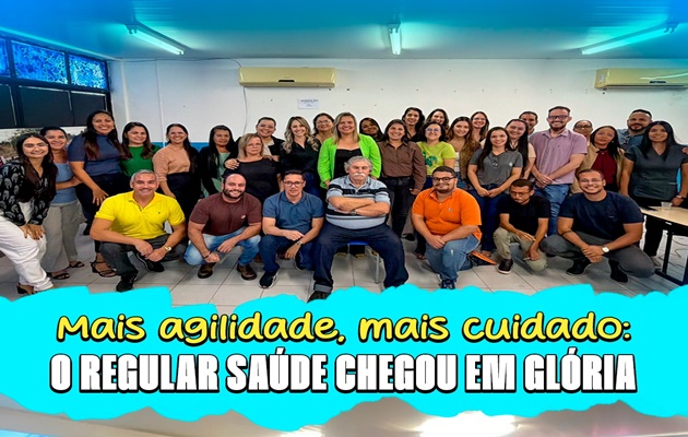  Prefeitura de Glória implanta Sistema Municipal de Regulação para modernizar o atendimento em saúde