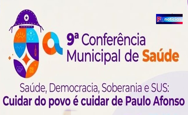  Participe da 9ª Conferência Municipal de Saúde de Paulo Afonso no dia 30 de junho