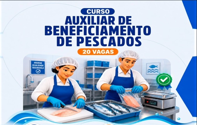  SETIC oferece curso de Auxiliar de Beneficiamento de Pescados.