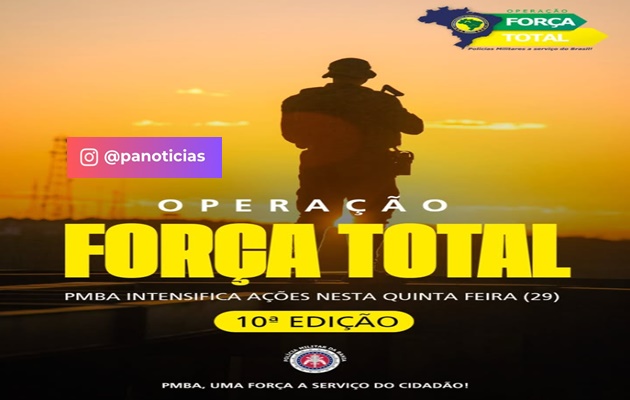  Polícia Militar da Bahia inicia a 10ª edição da Operação Força Total