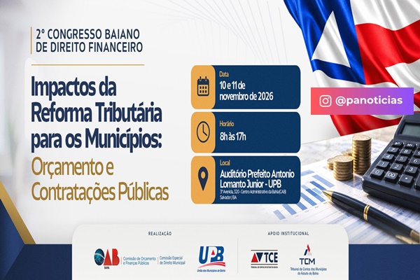  UPB e OAB-BA promovem 2º Congresso Baiano de Direito Financeiro com debate sobre os impactos da Reforma Tributária nos municípios